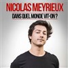 Nicolas Meyrieux dans Dans quel monde vit-on ? - 