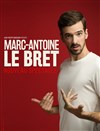 Marc-Antoine Le Bret | Nouveau spectacle - 
