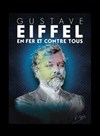 Gustave Eiffel en Fer et contre Tous - 