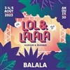 Festival Lol et Lalala | Pass Samedi soir Balala - 