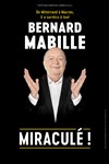 Bernard Mabille dans Miraculé ! | Nouveau spectacle - 