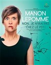 Manon Lepomme dans Non, je n'irai pas chez le psy ! - 