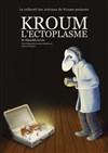 Kroum l'Ectoplasme - 