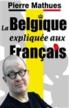 Pierre Mathues dans La Belgique expliquée aux Français - 