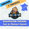 Concours d'humoristes : qualification Toulouse | Gala de l'Humour Cannois - 