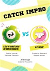 Catch Impro - Faiseurs d'histoires vs Slip - 