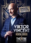 Viktor Vincent dans Mental circus - 