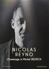 Nicolas Reyno | Concert Hommage à Michel Delpech - 