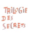 Trilogie des Secrets - Intégrale - 