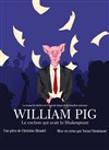 William Pig, le cochon qui avait lu Shakespear - 