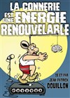 Jean Patrick Douillon dans La connerie est une énergie renouvelable - 