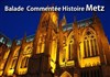 Visite guidée : Journée balade dans l'histoire de Metz - 