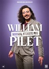 William Pilet dans Normal n'existe pas - 
