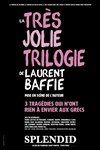 La très jolie trilogie | de Laurent Baffie - 