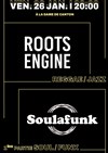 Roots Engine + 1ère partie Soulafunk - 