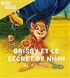 RDV KIDS x BiTS : Brisby et le secret de NIMH - 