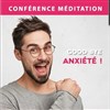 Conférence méditation : Good bye anxiété ! - 