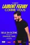 Laurent Febvay dans Comme vous - 