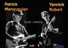 Yannick Robert / Patrick Manouguian duet - 