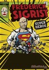 Frédérick Sigrist dans Super Héros - 