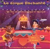Le Cirque Enchanté | version longue - 