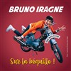 Bruno Iragne dans Tous ensemble...sur la béquille ! - 