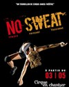 No Sweat | Cirque en Chantier - 