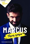 Marcus dans Super Sympa - 