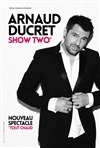 Arnaud Ducret dans Show Two - 