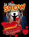 Saint Valentin Le Big Show - 