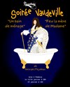 Soirée Vaudeville : Un bain de ménage + Feu la mère de Madame - 