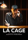 Quentin Friburger dans La Cage - 