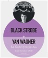 Black Strobe + Yan Wagner | Ombre et Lumière - 