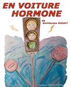 En voiture hormone - 
