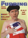 Andy Pudding dans Brexit bullshit crisis - 