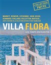 Visite guidée : Villa Flora, les temps enchantés | par Corinne Jager - 