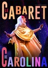 Le Cabaret de Carolina - 