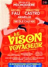 Le Vison Voyageur | avec Michel Fau, Sébastien Castro et Armelle - 