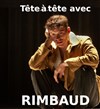 Mickaël Winum dans Tête-à-tête avec Rimbaud - 