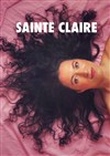 Claire Isirdi dans Sainte Claire - 