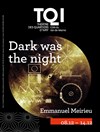 Dark was the night - 