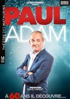 Paul Adam dans A 60 ans il se découvre... - 