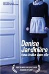Denise Jardinière vous invite chez elle... - 