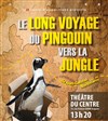 Le long voyage du pingouin vers la jungle - 