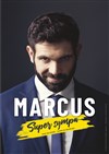 Marcus dans Super Sympa - 