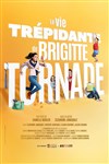 La vie trépidante de Brigitte Tornade - 