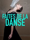Faites de la danse - Marie-Agnes Gillot - 