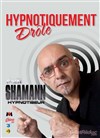 Shamann dans Hypnotiquement drôle - 