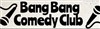 Bang Bang Comedy Club - 