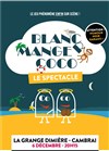 Blanc Manger Coco : le spectacle - 